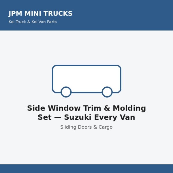Side Window Trim & Molding Set — Suzuki Every Van
