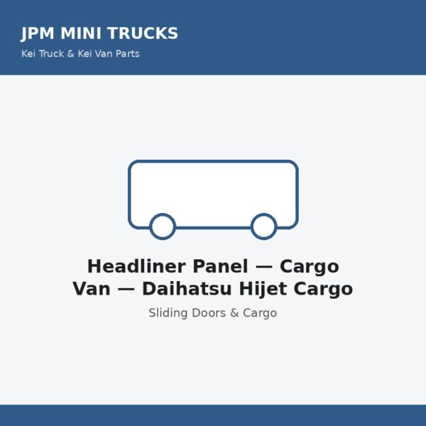 Headliner Panel — Cargo Van — Daihatsu Hijet Cargo
