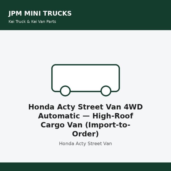 Honda Acty Street Van 4WD Automatic — High-Roof Cargo Van (Import-to-Order)
